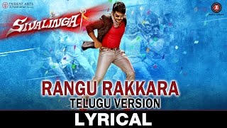 Rangu Rakkara - Lyrical | Telugu Version | Sivalinga | Raghava Lawrencce & Ritika Singh