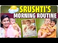 Srushti’s Morning routine | I never had any issues | Sitara will take care | Sridevi Ashok |