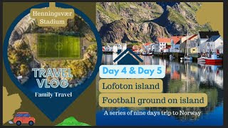 Norway| Travel Vlog | Day 4 \u0026 5 |Harstad to Lofoton island | Road trip | Svolvær | Henningsvaer