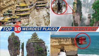 Top 10 Weirdest Places Humans Call Home