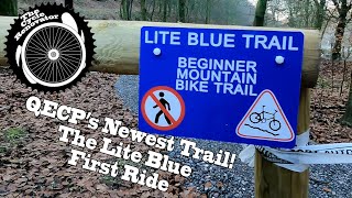 Riding the New QECP Lite Blue MTB Trail First Ride - Beginner MTB Trail - THE CYCLE RENOVATOR