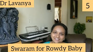 Swaram for Rowdy Baby by Dr Lavanya