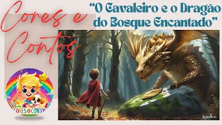 O CAVALEIRO E O DRAGÃO DO BOSQUE ENCANTADO