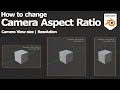 Blender change camera aspect ratio and camera view size resolution