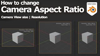 Blender change camera aspect ratio and camera view size resolution