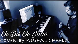 Ek Dil Ek Jaan | Padmaavat | Cover | Kushal Chheda