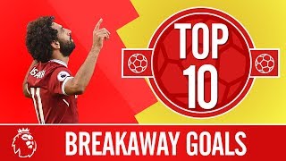 TOP 10: The best breakaway goals in the Premier League | Mane, Salah, Gerrard