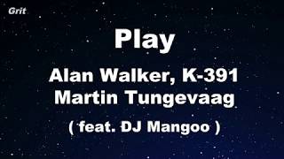 PLAY - Alan Walker, K-391, Tungevaag, Mangoo Karaoke 【No Guide Melody】 Instrumental