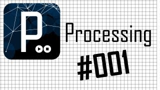 Processing Tutorial #001 - Arbeitsumgebung und Grundlagen [GERMAN/HD]