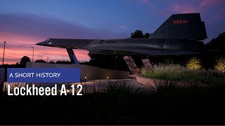 ロッキード A-12 - 史上最速の航空機の 1 つに関する短い歴史