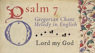 Psalm 7: O Lord My God (Domine, Deus Meus) - Sung English Chant Choir