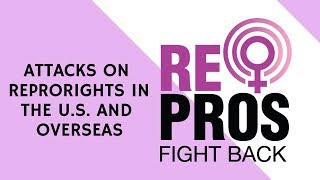 RePROsFightBack Episode 16 Clip: Administration is Attacking Repro Rights in the US \u0026 Overseas