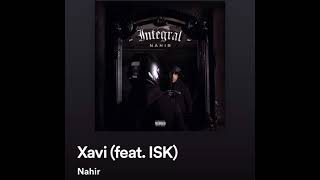 Nahir - Xavi Feat. ISK (Album Integral)