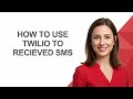How to Use Twilio to Recieved Sms - AshleyHowTo