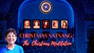 Christmas Satsang ~ The Christmas Eight-Hour Meditation