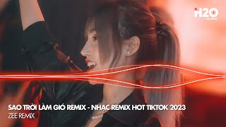 Sao Trời Làm Gió Remix (Nal) - Sao Trời Làm Gió Đẩy Con Thuyền Sang Bến Người Ta Hot TikTok 2023