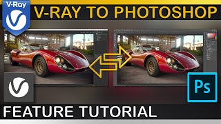 V-Ray | VFB to PHOTOSHOP Workflow | Non Destructive Color Matching