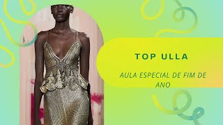 TOP FIM DE ANO ULLA -AULA 02 + DICAS PARA INICIANTES ‐