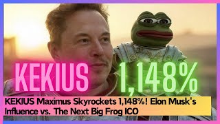 KEKIUS Maximus Skyrockets 1,148%! Elon Musk's Influence vs. The Next Big Frog ICO