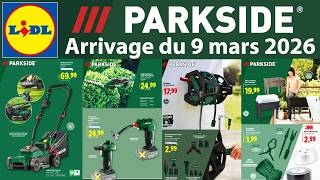 Catalogue LIDL du 09.03.2026 🛒 Arrivage PARKSIDE exceptionnel ! 🔥 Ne ratez pas ces pépites !