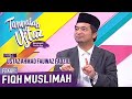 Tanyalah Ustaz (2020) | Fekah: Fiqh Muslimah (Wed, July 8)