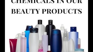 Chemicals in our beauty products