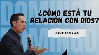 ¿Cómo está tu relación con Dios? ◄Pastor: Edwin Mora►