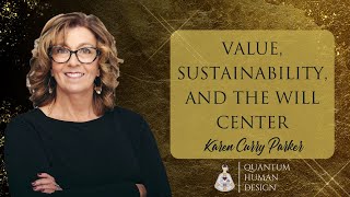 Value, Sustainability, and the Will Center - Karen Curry Parker