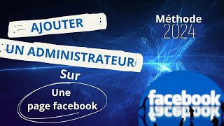 Comment ajouter un administrateur sur une page Facebook | New update