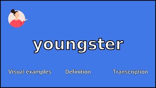 YOUNGSTER - Meaning and Pronunciation