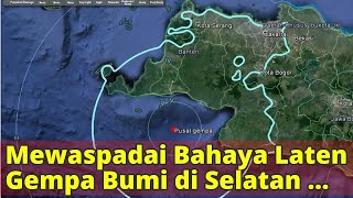 Mewaspadai Bahaya Laten Gempa Bumi di Selatan Jawa