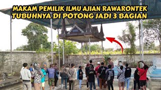 GEGER...! Makam Keramat Yang Memiliki Ilmu Ajian Rawarontek Meninggal Dengan Cara Dipotong