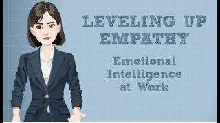 Leveling Up Empathy: Emotional Intelligence at Work