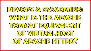 DevOps & SysAdmins: What is the Apache Tomcat equivalent of virtualhost of Apache httpd?