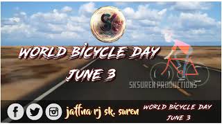 World Cycle Day | 3rd June#உலக சைக்கிள் தினம் | 3 ஜூன்#sk. suren