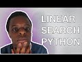 Linear search explained: how to make a linear search program in python