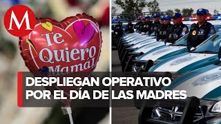 Implementan operativo de seguridad en el Centro de la CdMx por el Día de las Madres