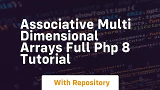 Associative multi dimensional arrays full php 8 tutorial