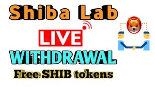 Shiba Lab Live Withdrawal | Free Shiba Inu Coin
