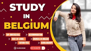 Higher Education in Belgium I Study Abroad I 2023 Courses Offered I Scholarships I Cost of Living