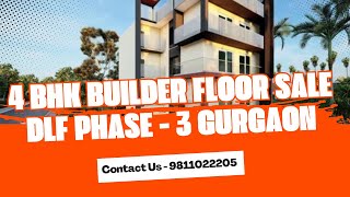 4 BHK Builder Floor Sale DLF Phase - 3 Gurgaon | 9811022205 #gurgaon #dlfphase3 #builderfloor #sale