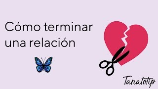 Cómo terminar una relación