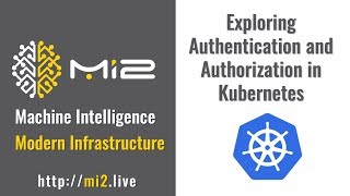 Exploring Authentication & Authorization in Kubernetes