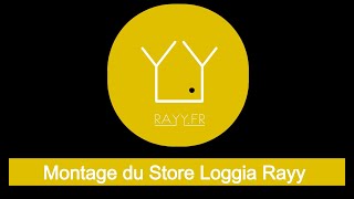 L'installation du Store Loggia Rayy étape par étape