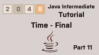 Java 2048 Intermediate Tutorial Part 11 Time - Final