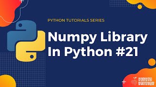 Numpy Library In Python | Python Tutorials | Python Programming in 5 Minutes #21