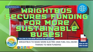 New Funding for Wrightbus Allows for Major Expansion into Electric \u0026 Fuel Cell Buses