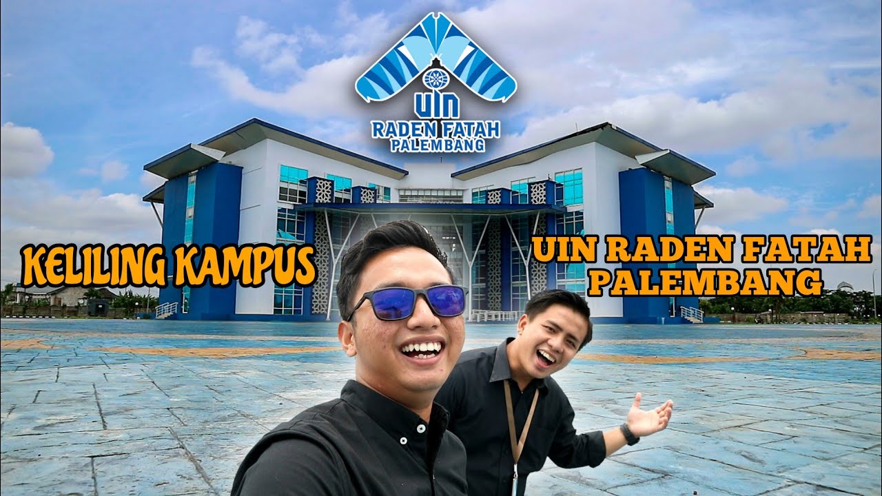 KELILING KAMPUS | UIN RADEN FATAH PALEMBANG - YouTube