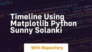 Timeline using matplotlib python sunny solanki