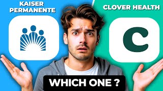 Kaiser Permanente vs Clover Health Comparison | Which Insurance Is Best for You in 2025?